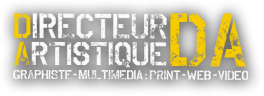 Directeur Artistique ( DA ). Infographiste multimédia, graphiste : print, web, video
